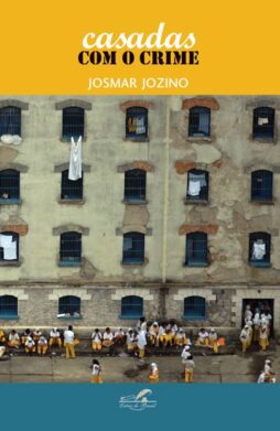 Casadas com o Crime - Histórias do PCC