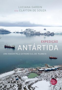 Expedição Antártida — uma viagem ao extremo sul do planeta