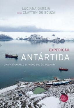 Expedição Antártida - uma viagem ao extremo sul do planeta