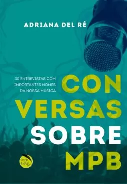 Conversas sobre MPB - 30 entrevistas com importantes nomes da nossa música